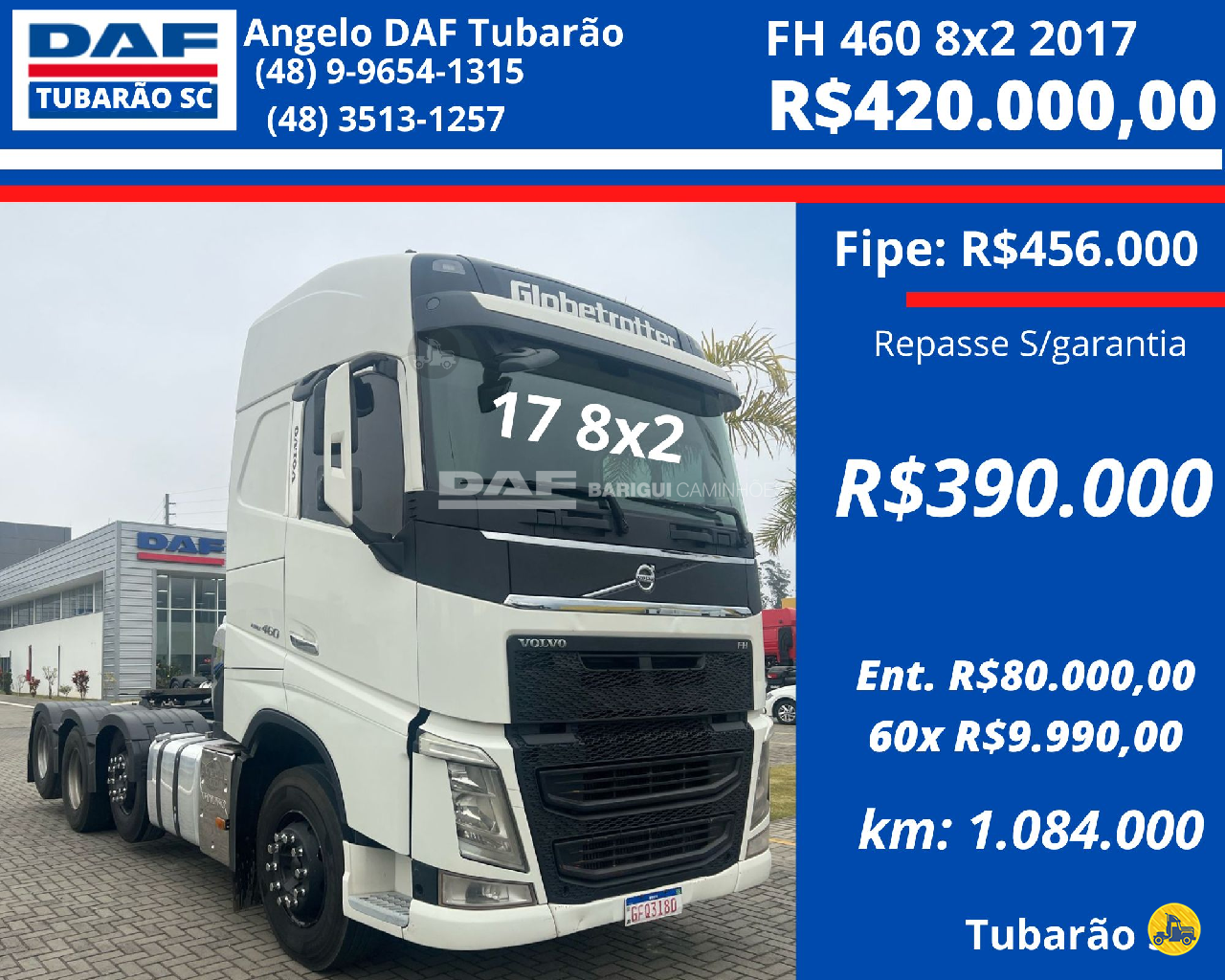 CAMINHAO VOLVO VOLVO FH 460 Chassis Cavalo 8x2 DAF Barigui Tubarão TUBARAO SANTA CATARINA SC